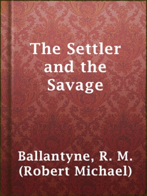 cover image of The Settler and the Savage